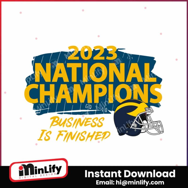 business-is-finished-2023-national-champions-svg