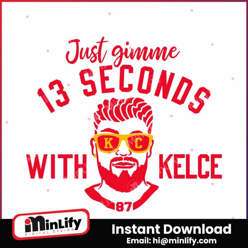 just-gimme-13-seconds-with-kelce-svg