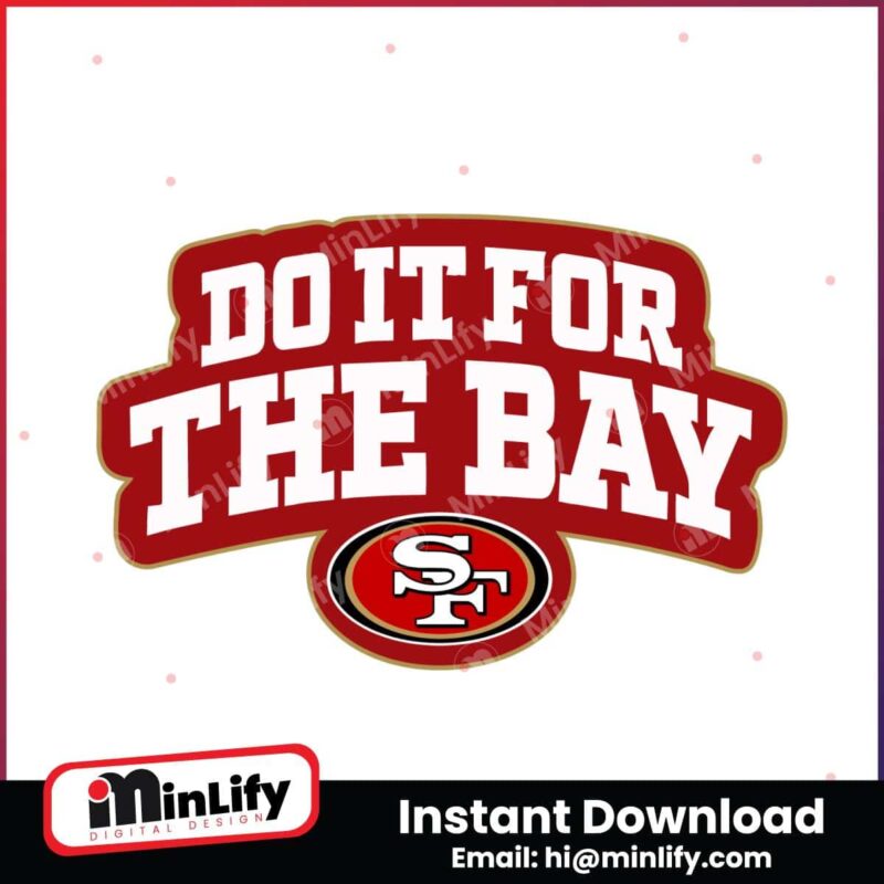 do-it-for-the-bay-san-francisco-49ers-football-svg