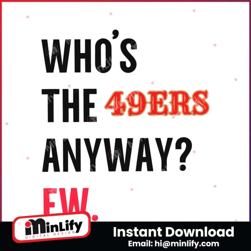 funny-whos-the-49ers-anyway-ew-svg
