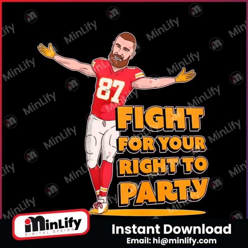 travis-kelce-fight-for-your-right-to-party-png