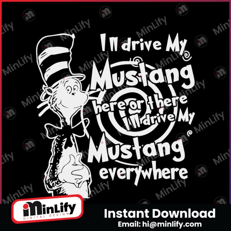 dr-seuss-i-will-drive-my-mustang-here-or-there-svg