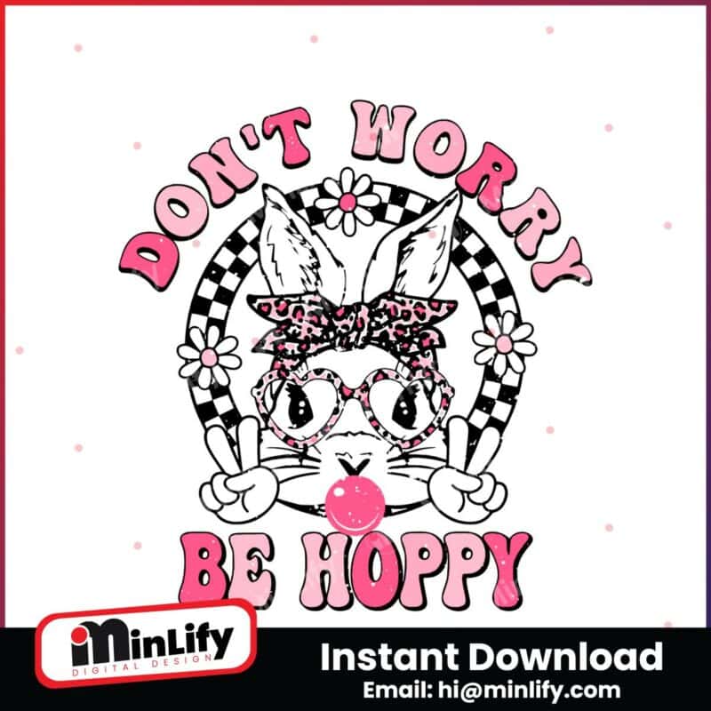 dont-worry-be-hoppy-easter-bunny-svg