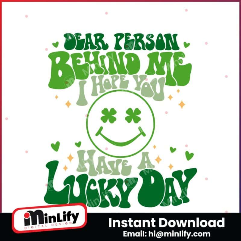 dear-person-behind-me-i-hope-you-have-a-lucky-day-svg