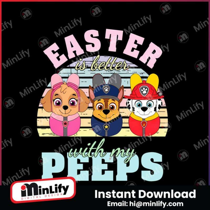 paw-patrol-easter-is-better-with-my-peeps-png