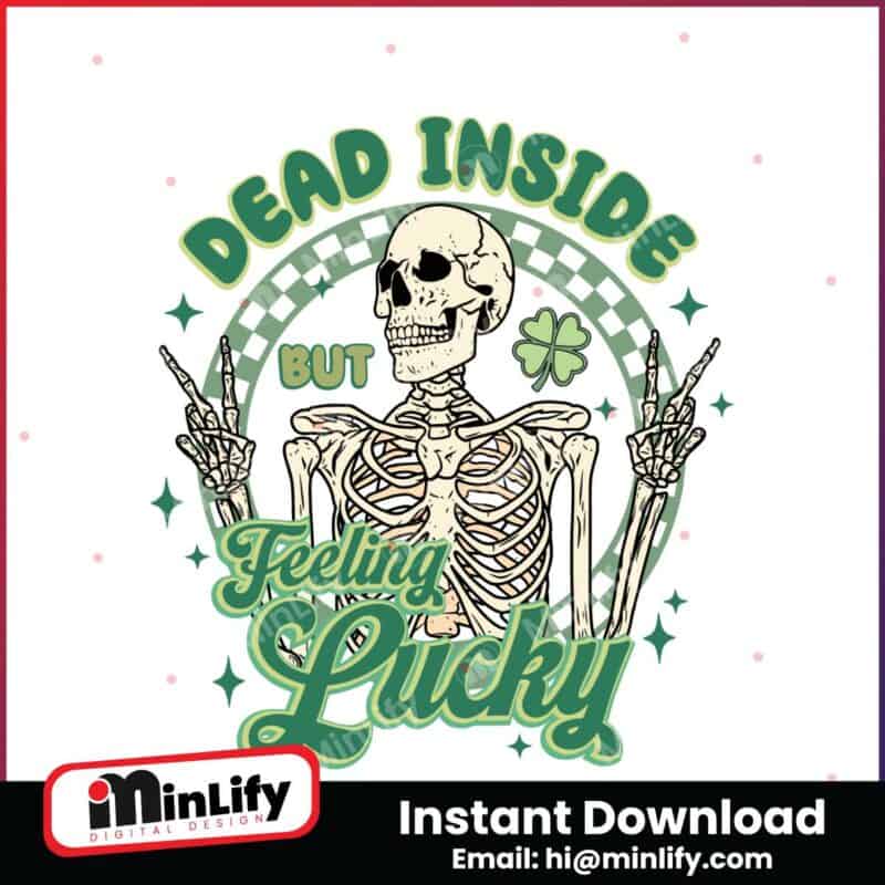 funny-dead-inside-but-feeling-lucky-svg