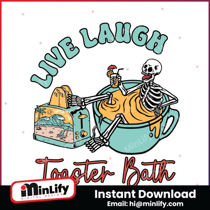 live-laugh-toaster-bath-funny-skeleton-svg