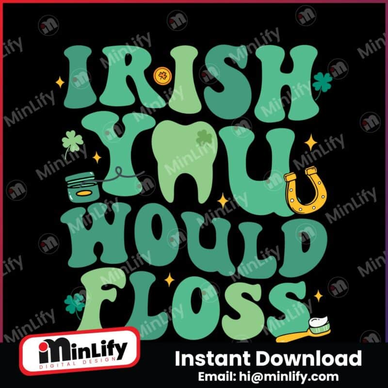 funny-irish-you-would-floss-dental-st-patricks-day-svg