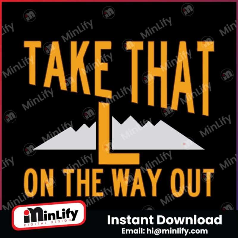 take-that-l-on-the-way-out-svg