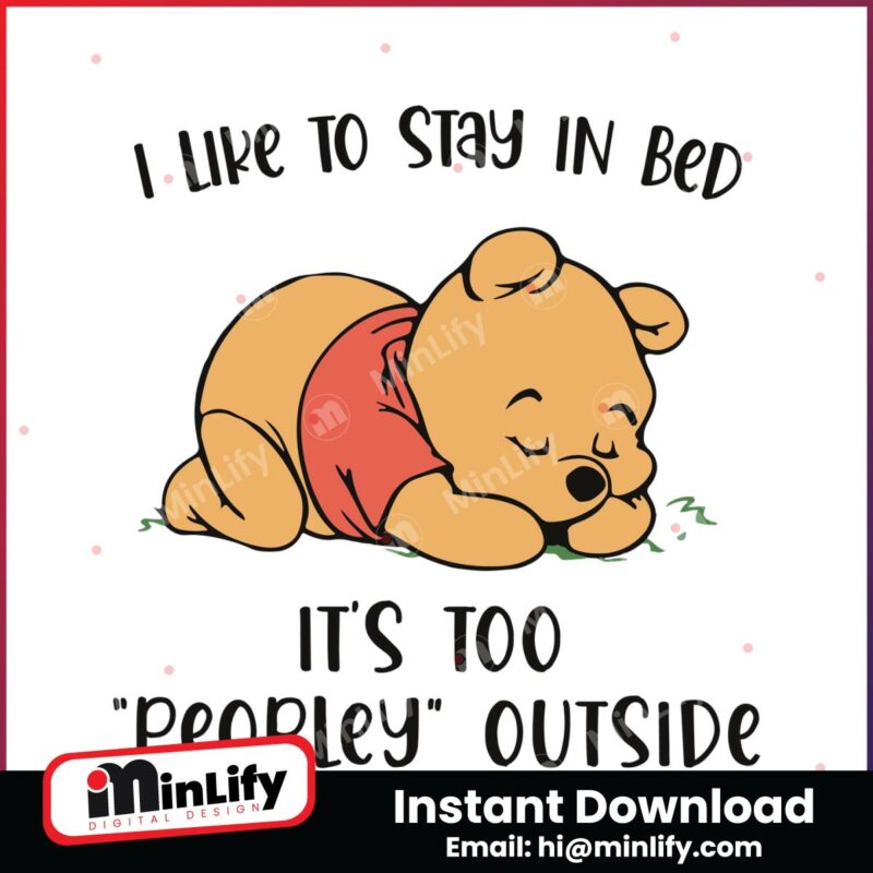 pooh-i-like-to-stay-in-bed-its-too-peopley-outside-svg