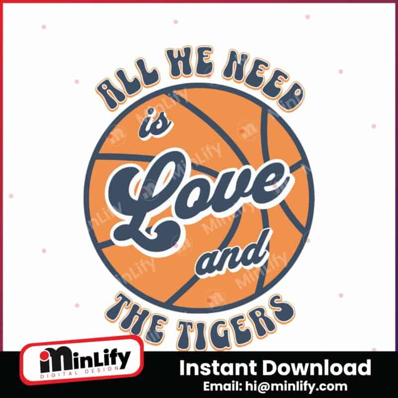 all-we-need-is-love-and-the-tigers-basketball-svg