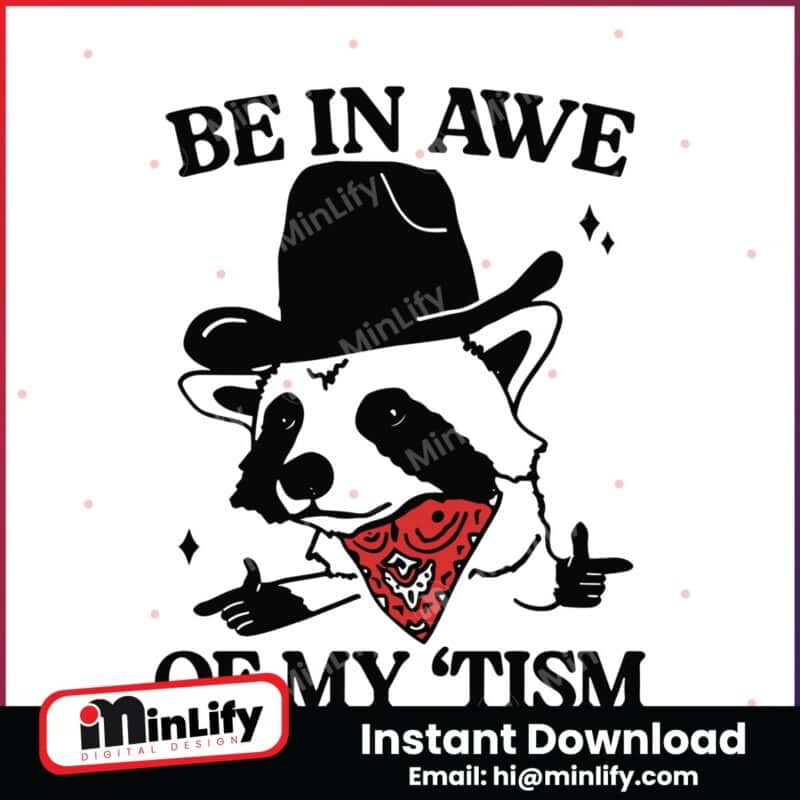 be-in-awe-of-my-tism-raccoon-cowboy-svg