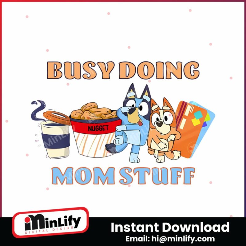 busy-doing-mom-stuff-funny-bluey-mom-svg