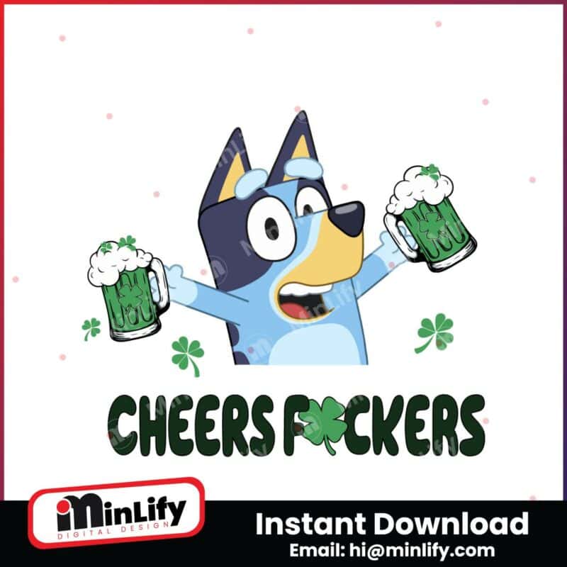 bluey-cheers-fuckers-happy-patricks-day-svg