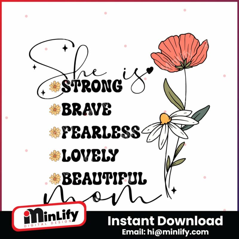 floral-she-is-mom-strong-brave-fearless-svg
