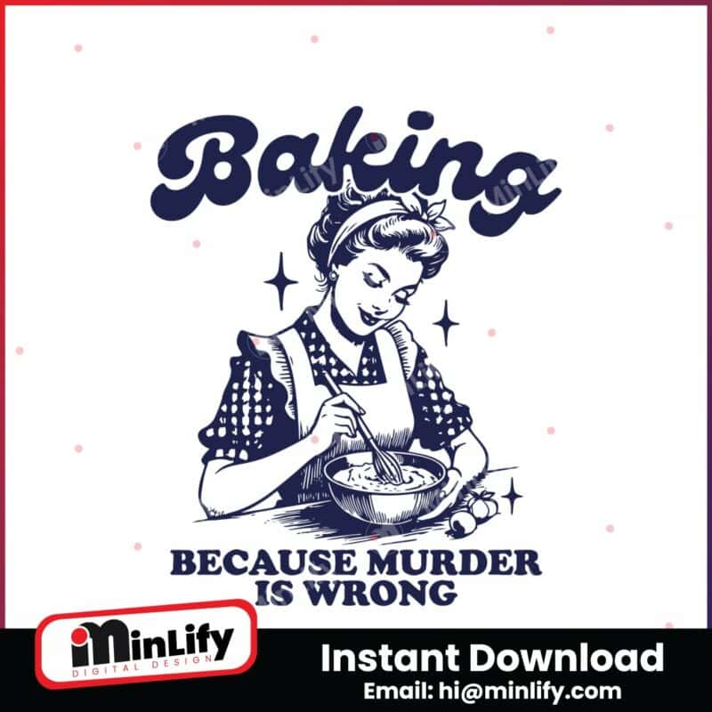 baking-because-murder-is-wrong-svg