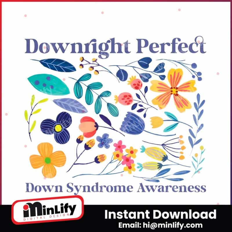 downright-perfect-down-syndrome-awareness-png