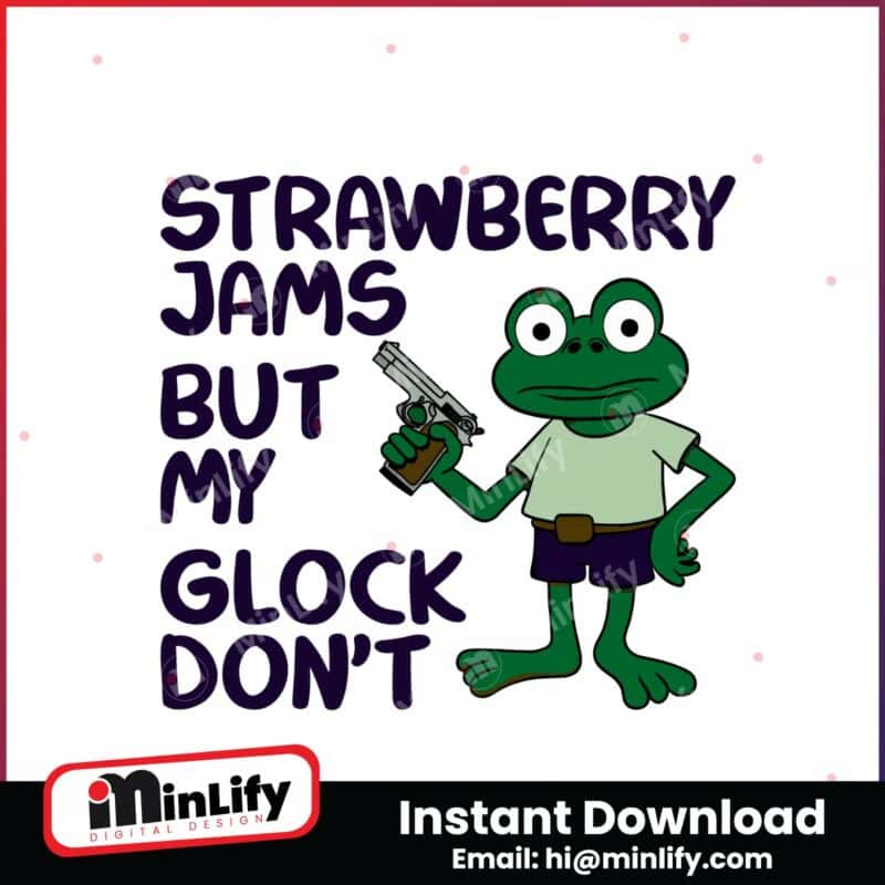 strawberry-jams-but-my-glock-dont-funny-frog-svg