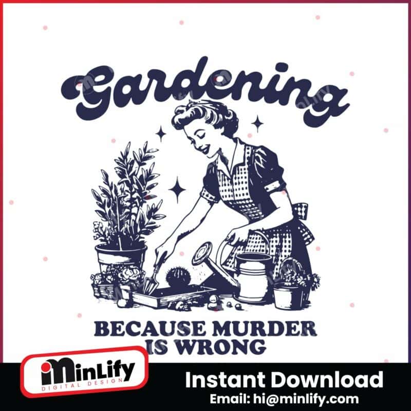 gardening-because-murder-is-wrong-svg