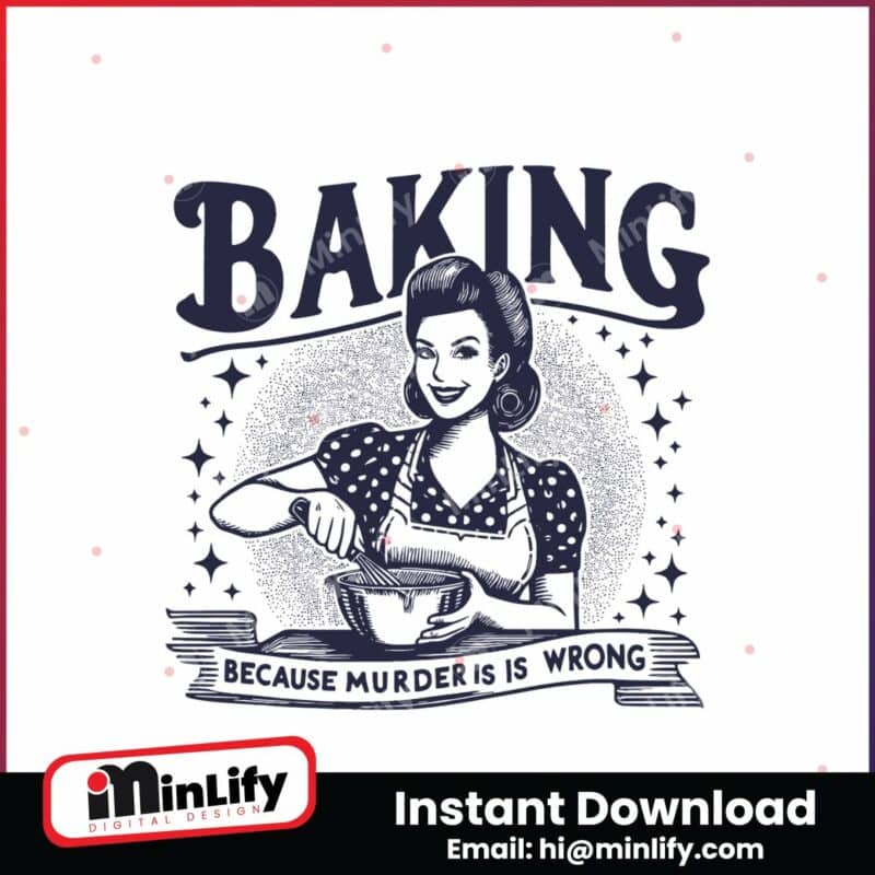 retro-quote-baking-because-murder-is-wrong-svg