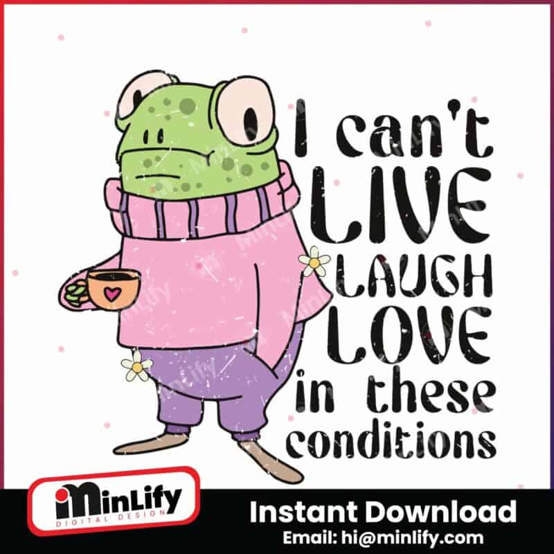 i-cant-live-laugh-love-frog-meme-svg