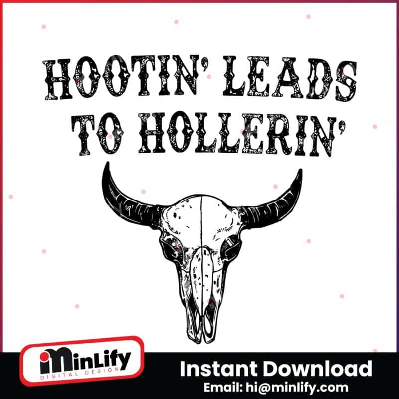 hootin-leads-to-hollerin-country-bull-skull-svg