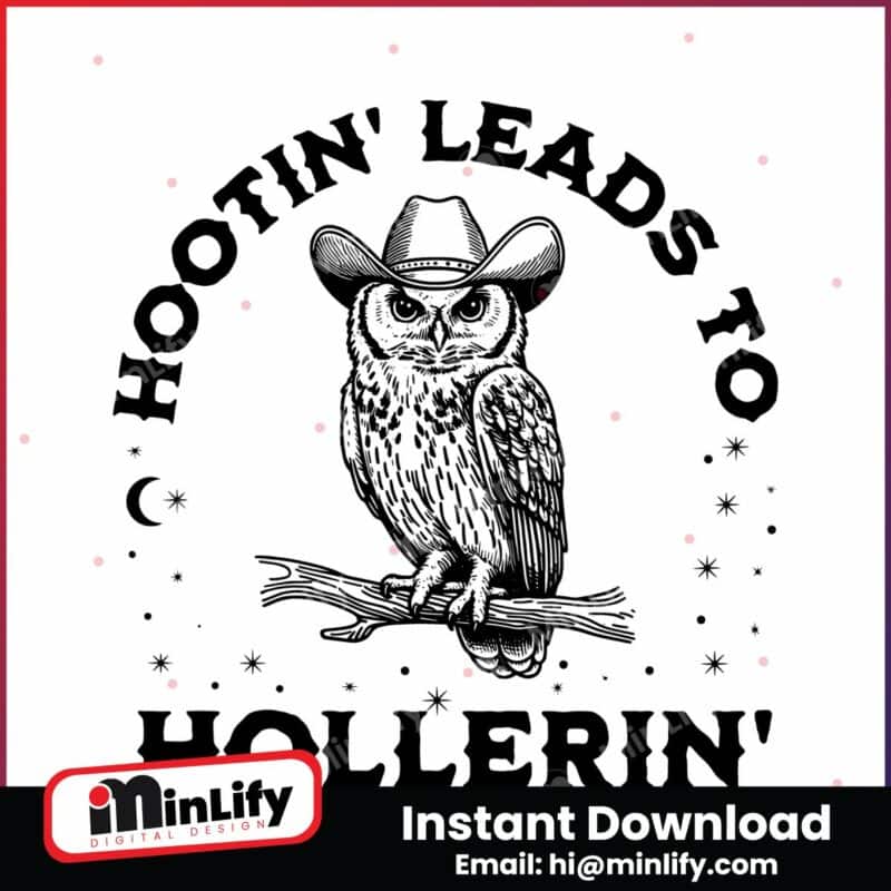 hootin-leads-to-hollerin-owl-in-a-cowboy-hat-svg