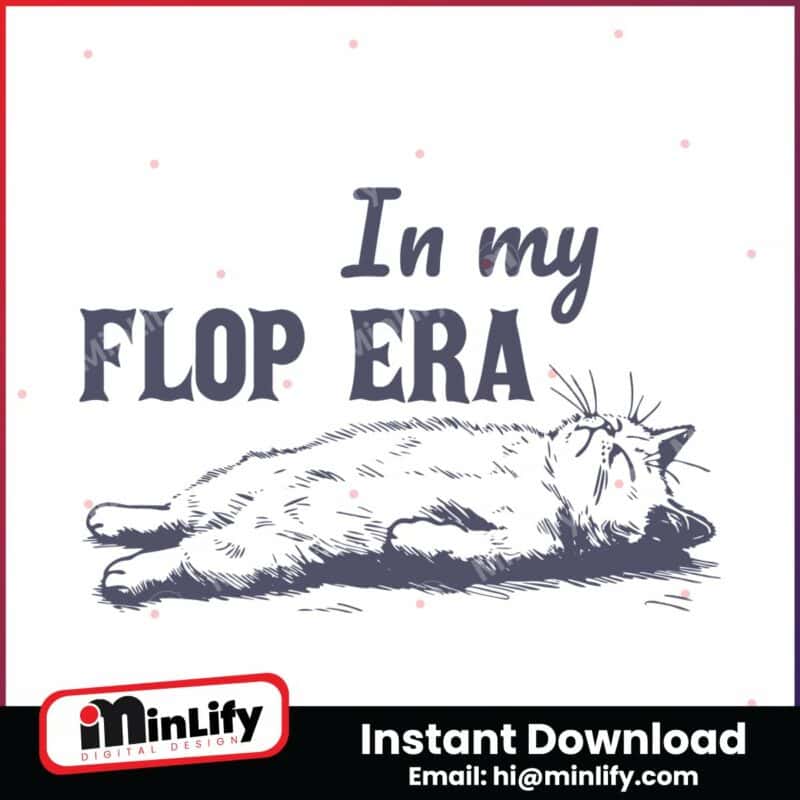 in-my-flop-era-lazy-cat-meme-svg