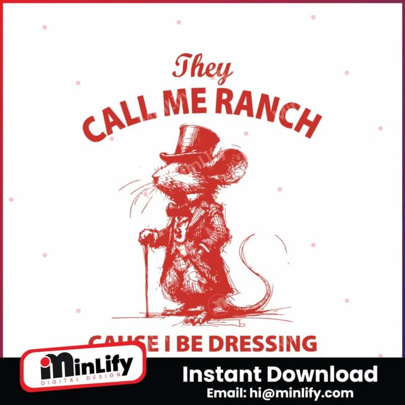 they-call-me-ranch-cause-i-be-dressing-mouse-meme-svg