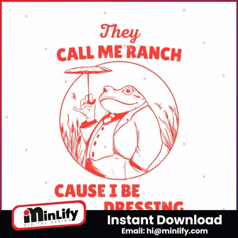 frog-meme-they-call-me-ranch-cause-i-be-dressing-svg