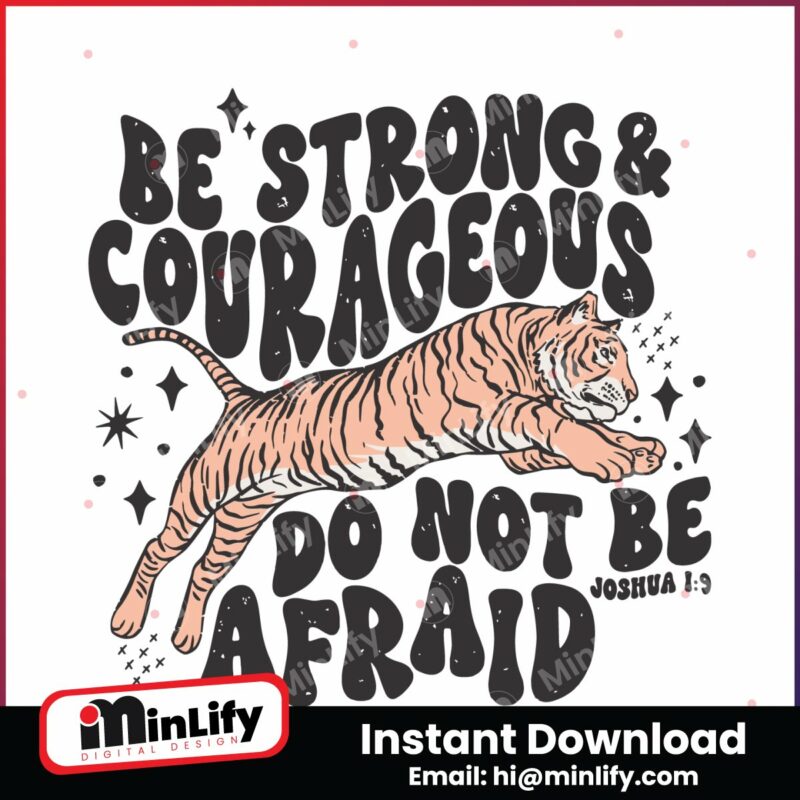 tiger-be-strong-and-courageous-svg