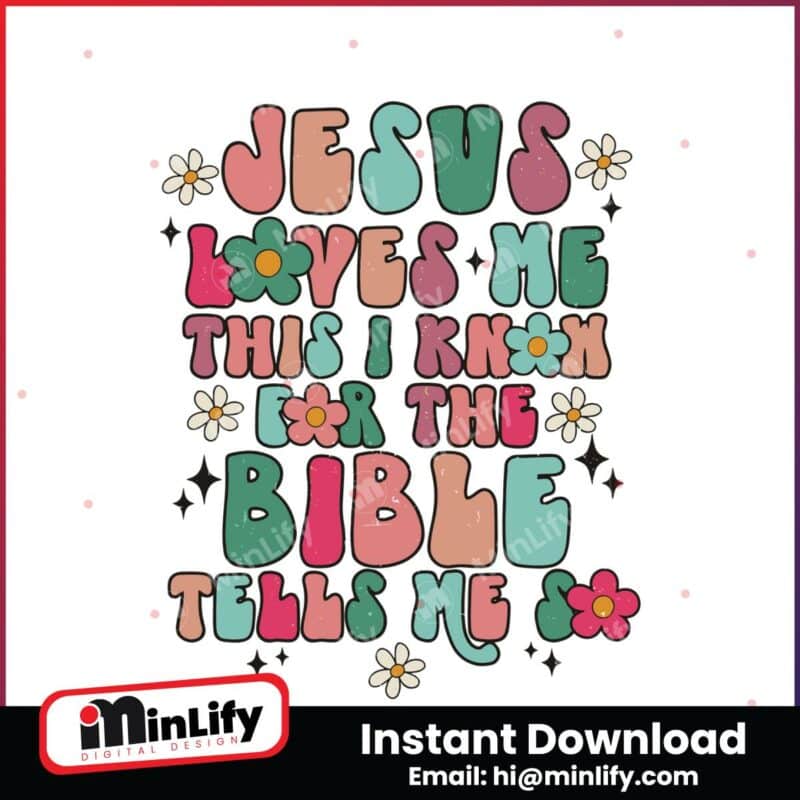 jesus-loves-me-this-i-know-for-the-bible-tells-me-svg