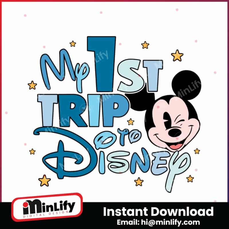 my-1st-to-disney-mickey-trip-disneyland-svg