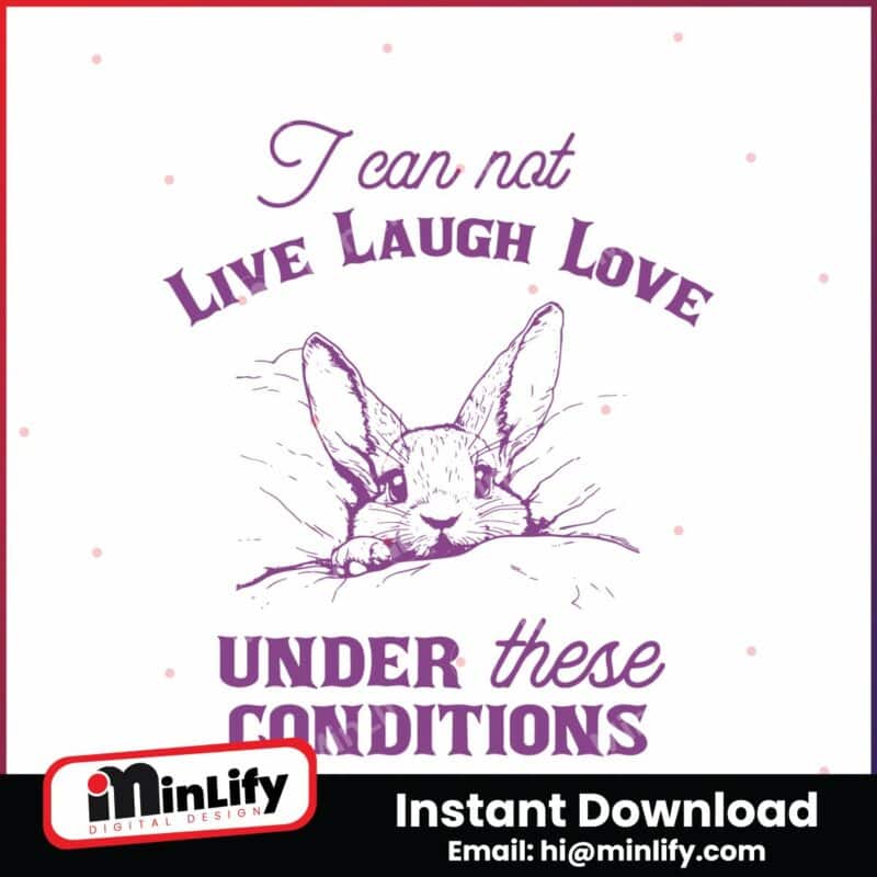 i-can-not-live-laugh-love-funny-rabbit-svg