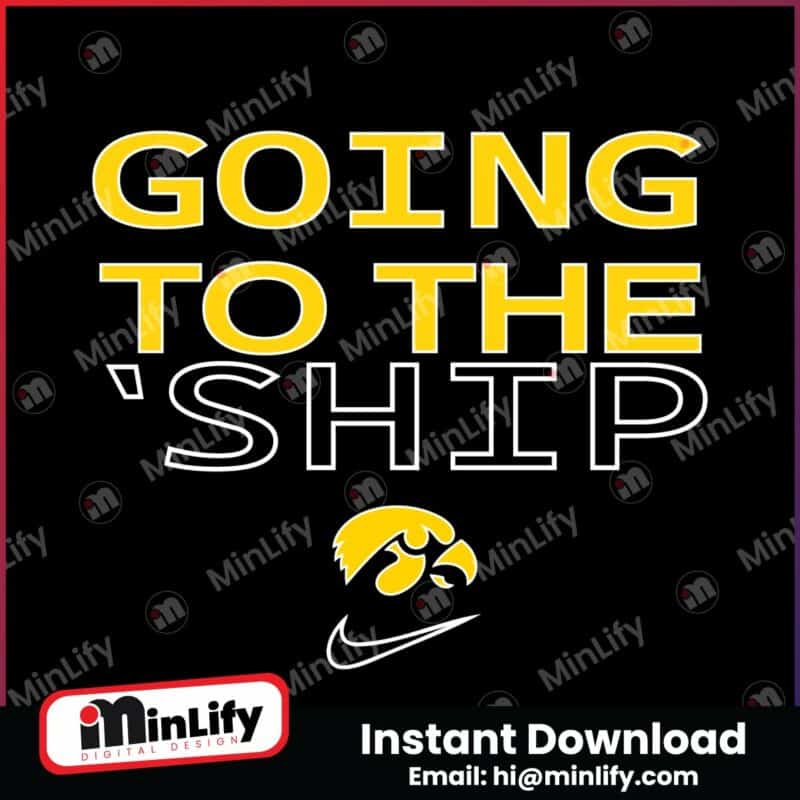 going-to-the-ship-iowa-hawkeyes-svg