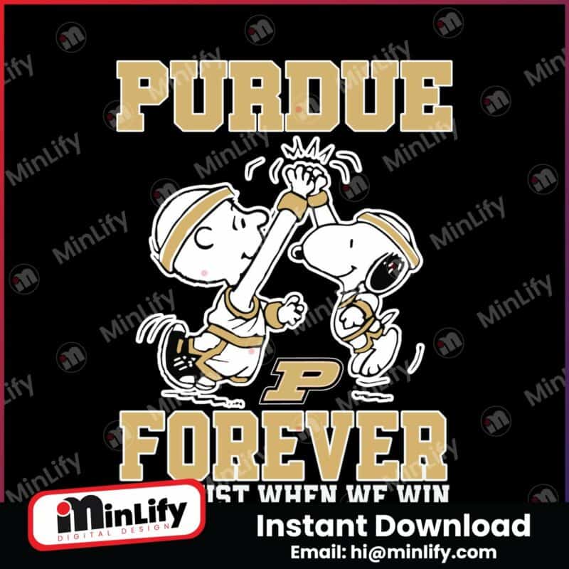 purdue-boilermakers-forever-not-just-when-we-win-svg