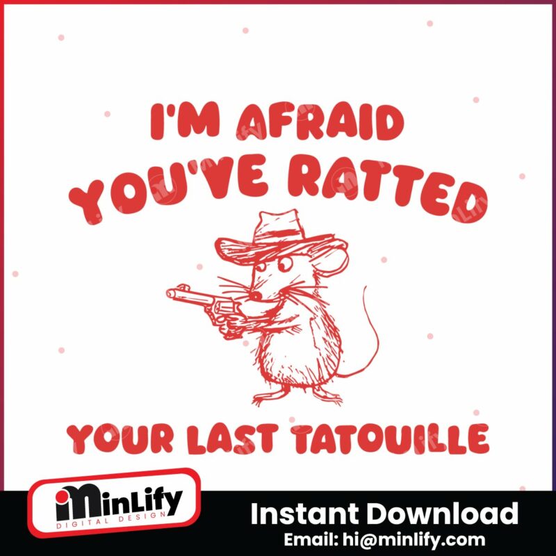 im-afraid-you-have-ratted-your-last-tatouille-svg