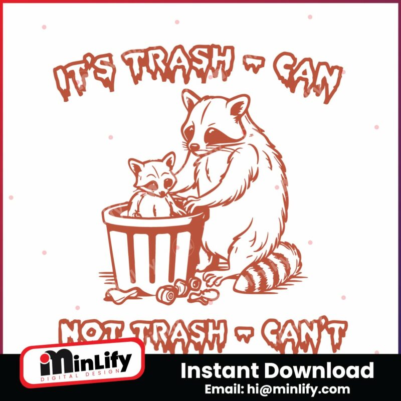 its-trash-can-not-trash-cant-racoon-svg