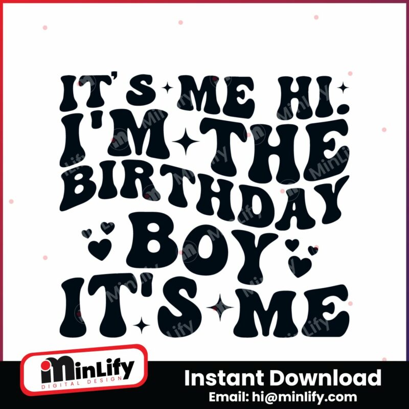its-me-hi-im-the-birthday-boy-svg