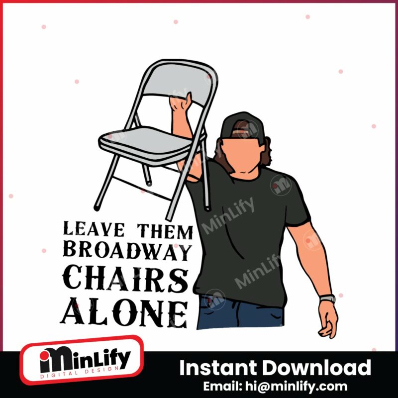 dangerous-morgan-wallen-leave-them-broadway-chairs-alone-svg