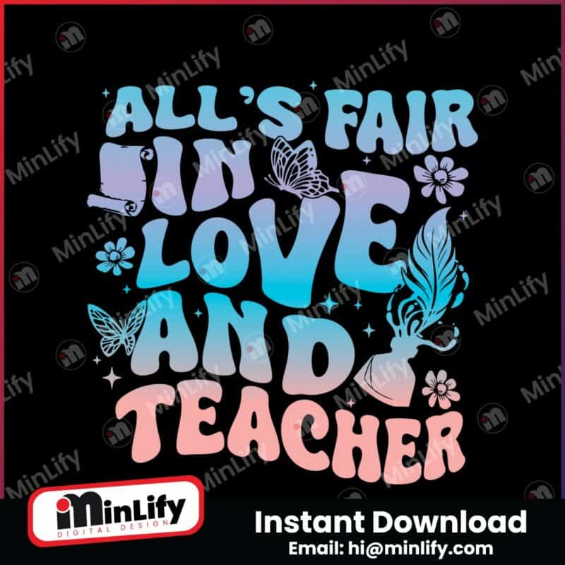 alls-fair-in-love-and-teacher-svg