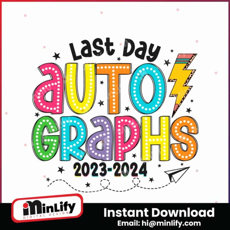 last-day-autographs-2024-last-day-of-school-svg