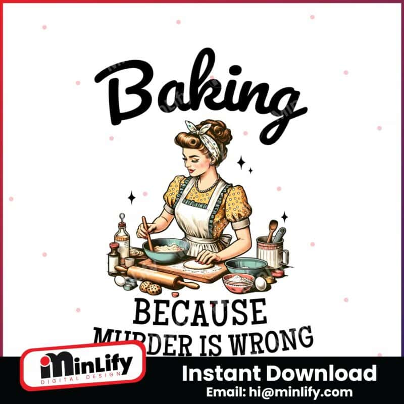 baking-because-murder-is-wrong-funny-baking-crew-png