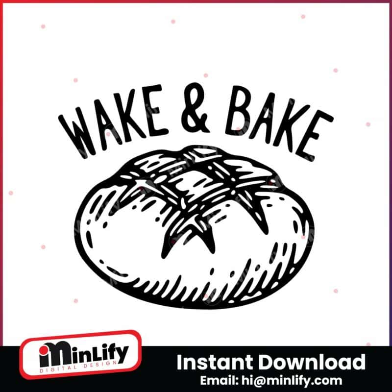 wake-and-bake-funny-sourdough-svg