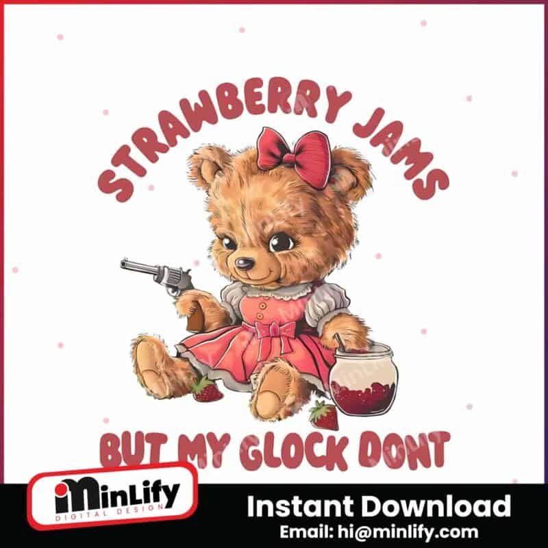 strawberry-jams-but-my-glock-dont-funny-bear-png