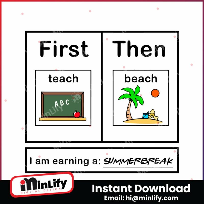 first-teach-then-beach-i-am-earning-a-summer-break-svg