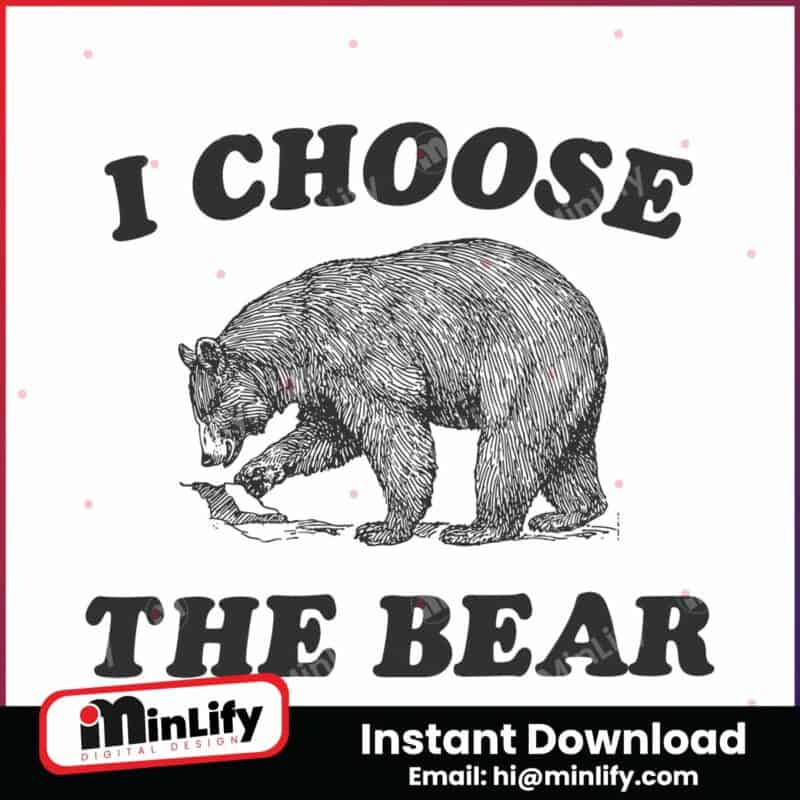 i-choose-the-bear-funny-bear-vs-man-svg