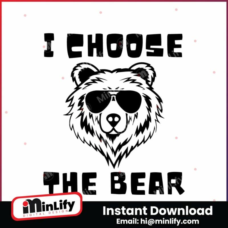 funny-women-empowerment-i-choose-the-bear-svg