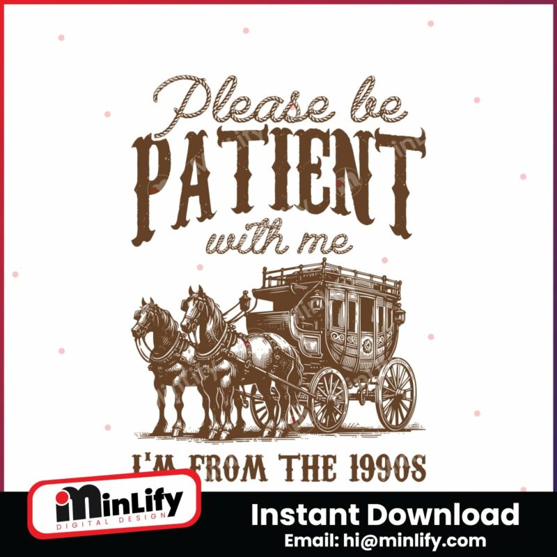 vintage-please-be-patient-with-me-im-from-the-1990s-svg