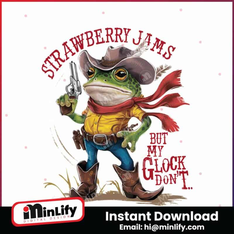 strawberry-jams-but-my-glock-dont-cowboy-frog-png